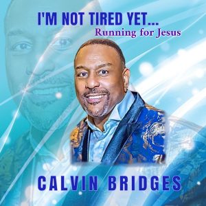Calvin Bridges Im not tired yet GIN